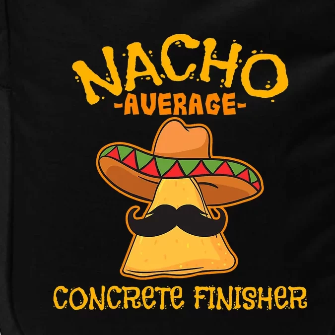 Nacho Average Concrete Finisher Cinco De Mayo Fiesta Impact Tech Backpack