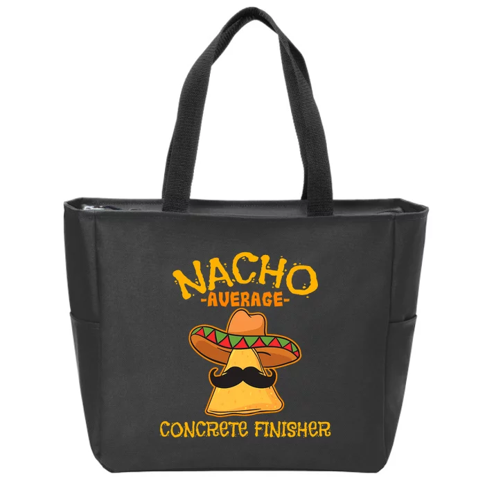 Nacho Average Concrete Finisher Cinco De Mayo Fiesta Zip Tote Bag