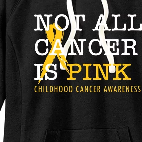 Not All Cancer Is Childhood Cancer Awareness Women's Fleece Hoodie