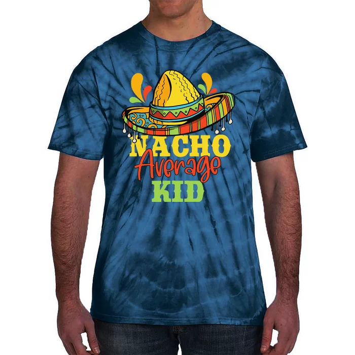 Nacho Average Cinco De Mayo Mexican Matching Family Tie-Dye T-Shirt