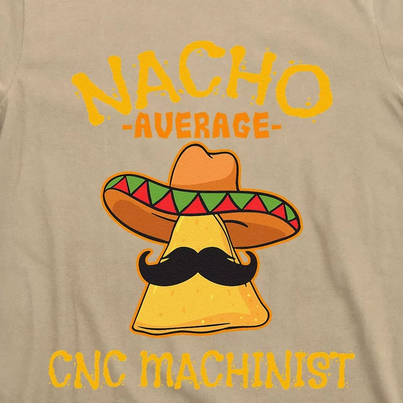 Nacho Average CNC Machinist Cinco De Mayo Fiesta T-Shirt