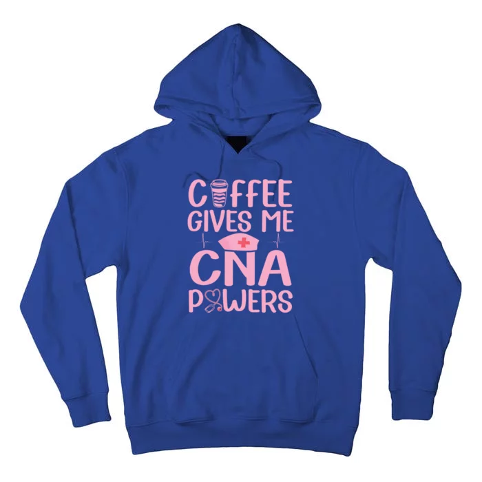 Nursing Assistant Coffee Gives Me Cna Powers Nurse Aide Gift Tall Hoodie