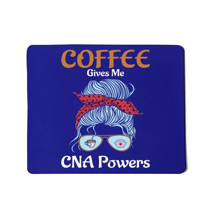 Nurse Aide Coffee Gives Me Cna Powers Healthcare Worker Gift Mousepad