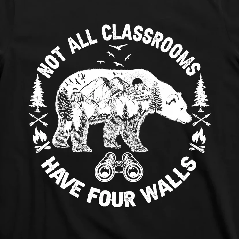 Not All Classrooms Have Four Walls Adventure Bear Homeschool T-Shirt