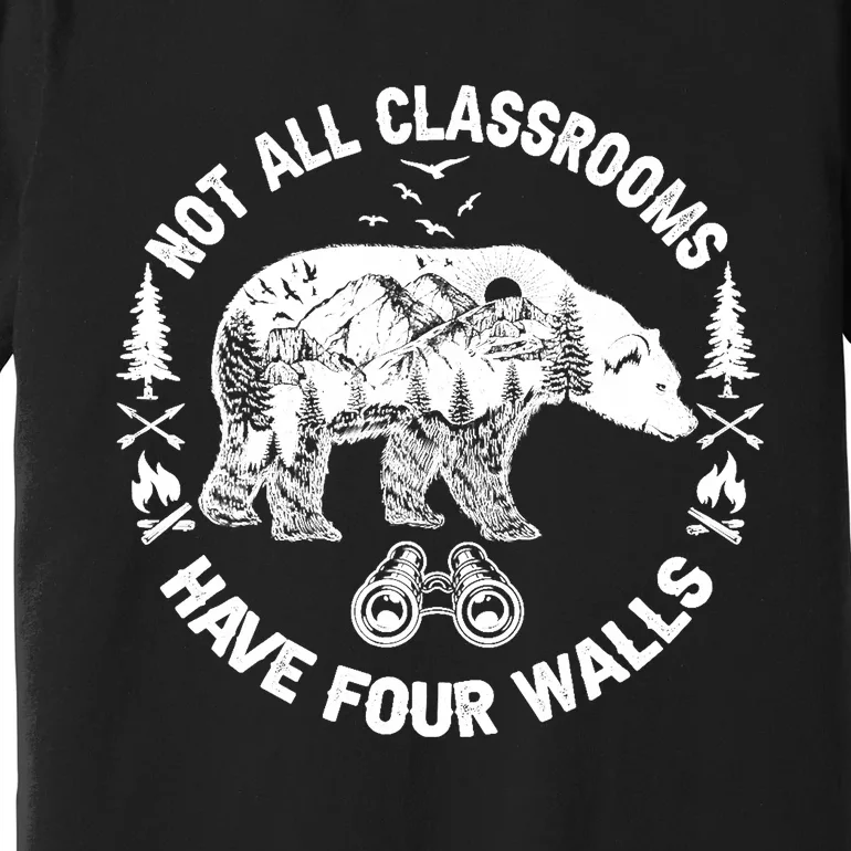 Not All Classrooms Have Four Walls Adventure Bear Homeschool Premium T-Shirt