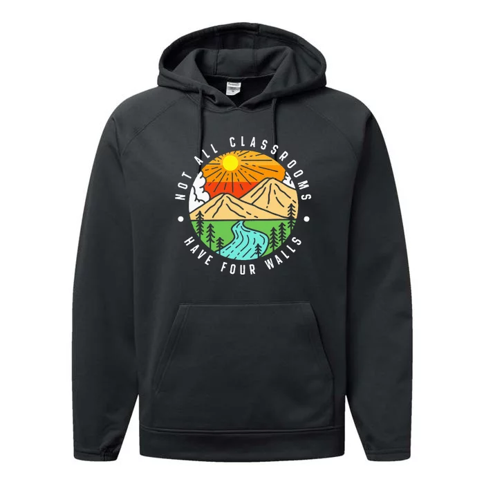 Not All Classrooms Have Four Walls Nature Lover Performance Fleece Hoodie