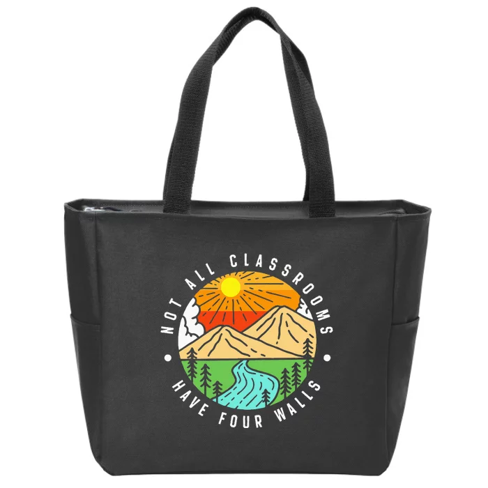 Not All Classrooms Have Four Walls Nature Lover Zip Tote Bag