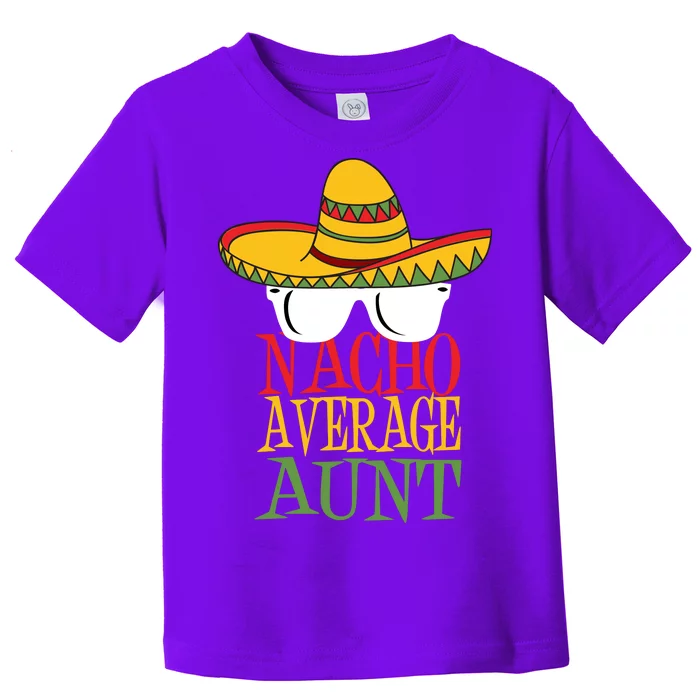 Nacho Average Aunt Toddler T-Shirt