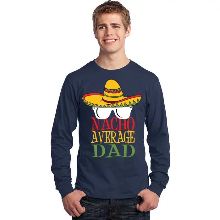 Nacho Average Dad Tall Long Sleeve T-Shirt