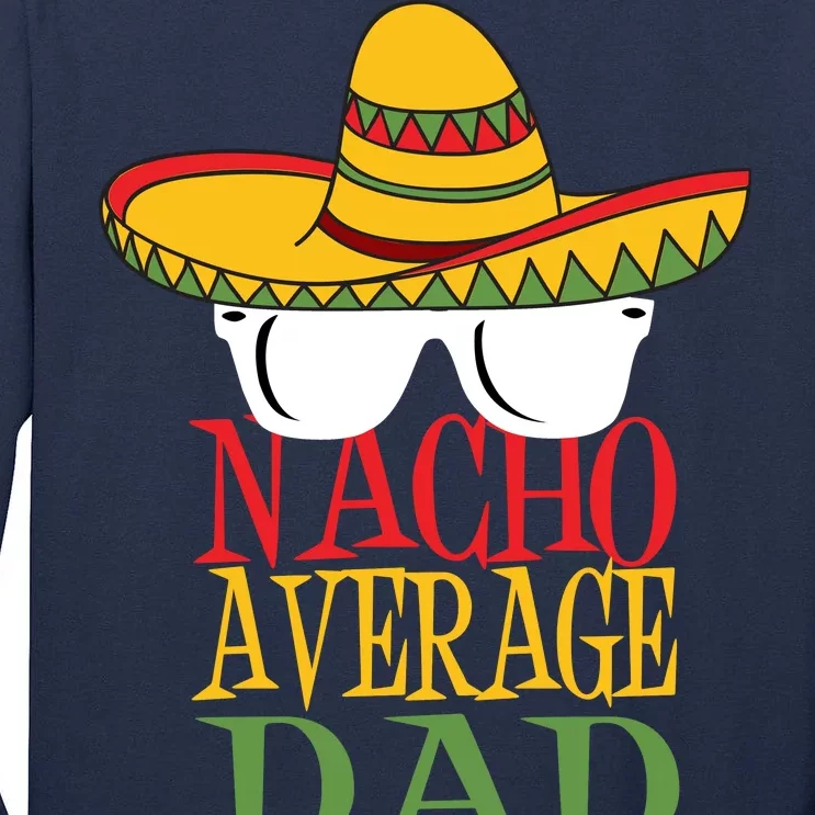 Nacho Average Dad Tall Long Sleeve T-Shirt