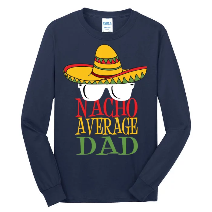 Nacho Average Dad Tall Long Sleeve T-Shirt