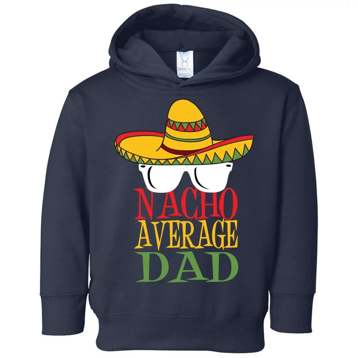 Nacho Average Dad Toddler Hoodie