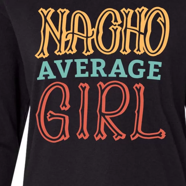 Nacho Average Girl Womens Cotton Relaxed Long Sleeve T-Shirt