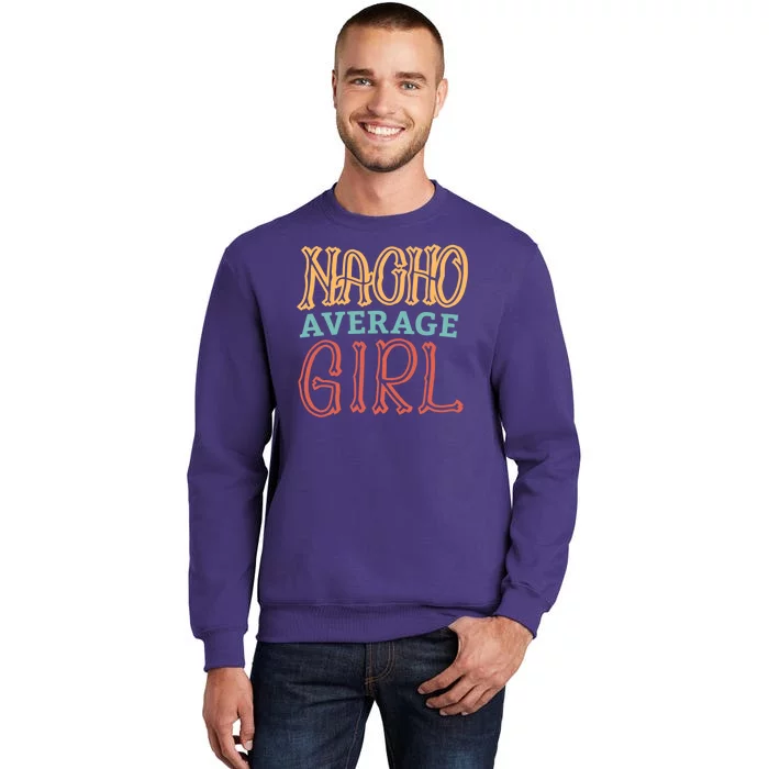 Nacho Average Girl Sweatshirt