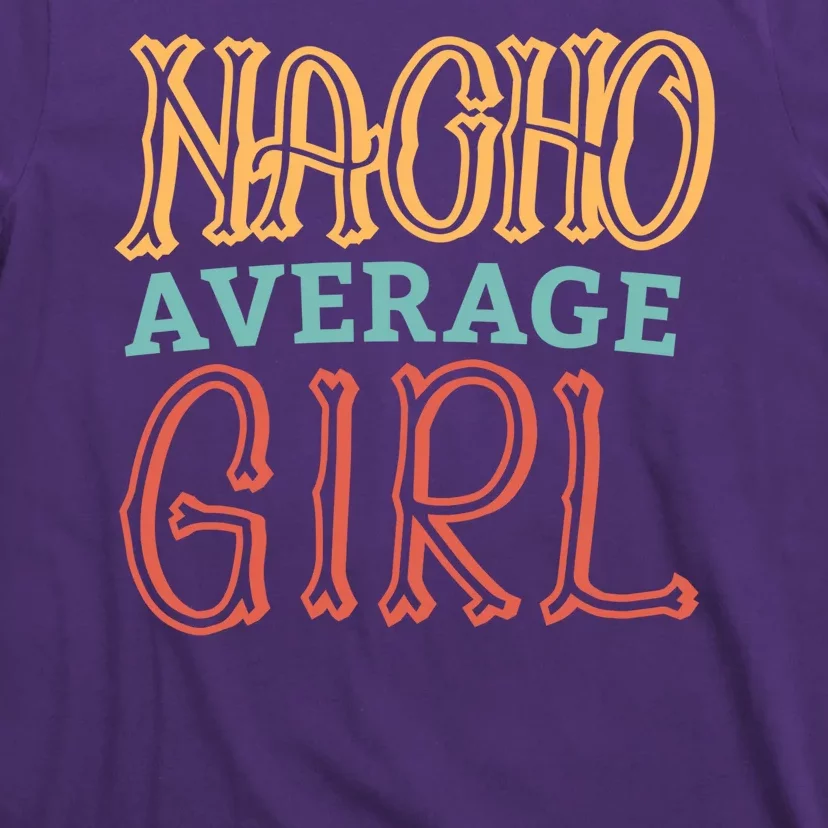 Nacho Average Girl T-Shirt