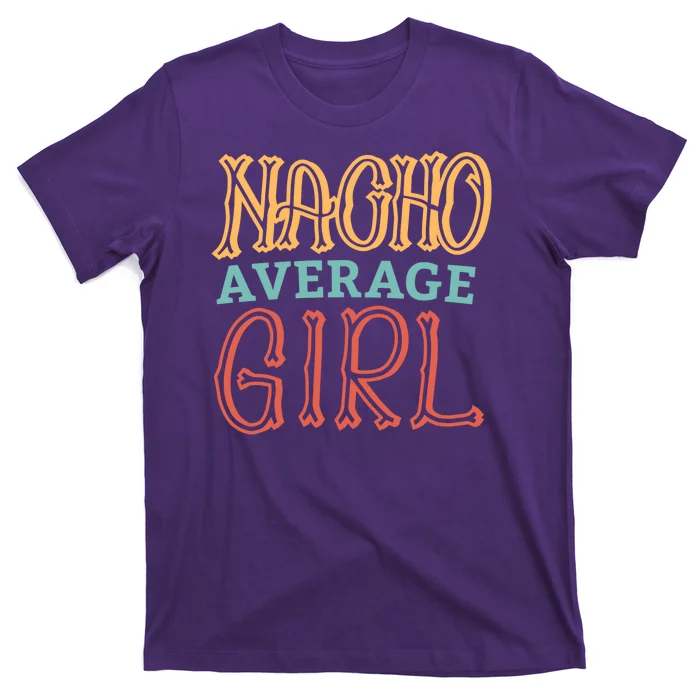 Nacho Average Girl T-Shirt