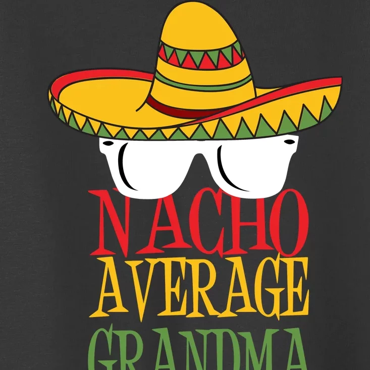 Nacho Average Grandma Toddler T-Shirt