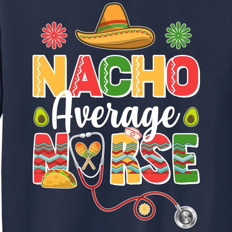 Nacho Average Nurse Cinco De Mayo Sweatshirt