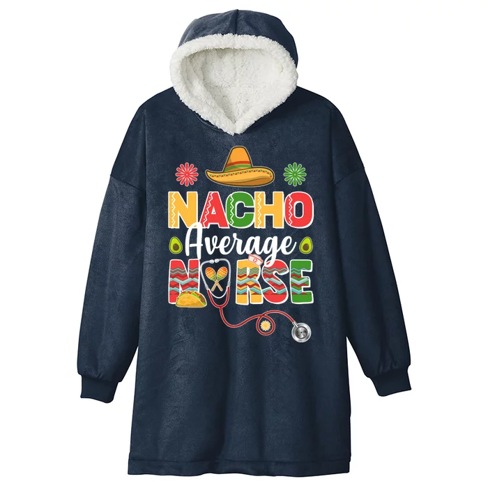 Nacho Average Nurse Cinco De Mayo Hooded Wearable Blanket