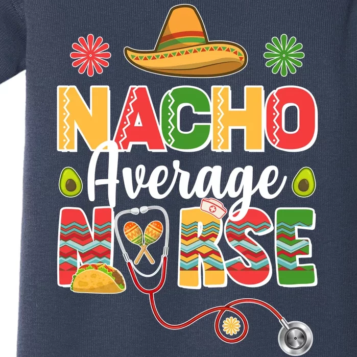 Nacho Average Nurse Cinco De Mayo Baby Bodysuit