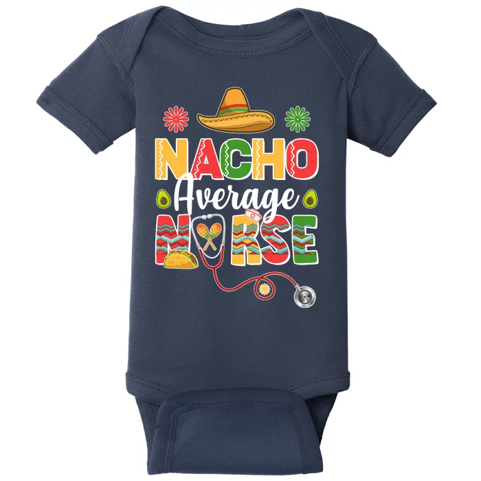 Nacho Average Nurse Cinco De Mayo Baby Bodysuit