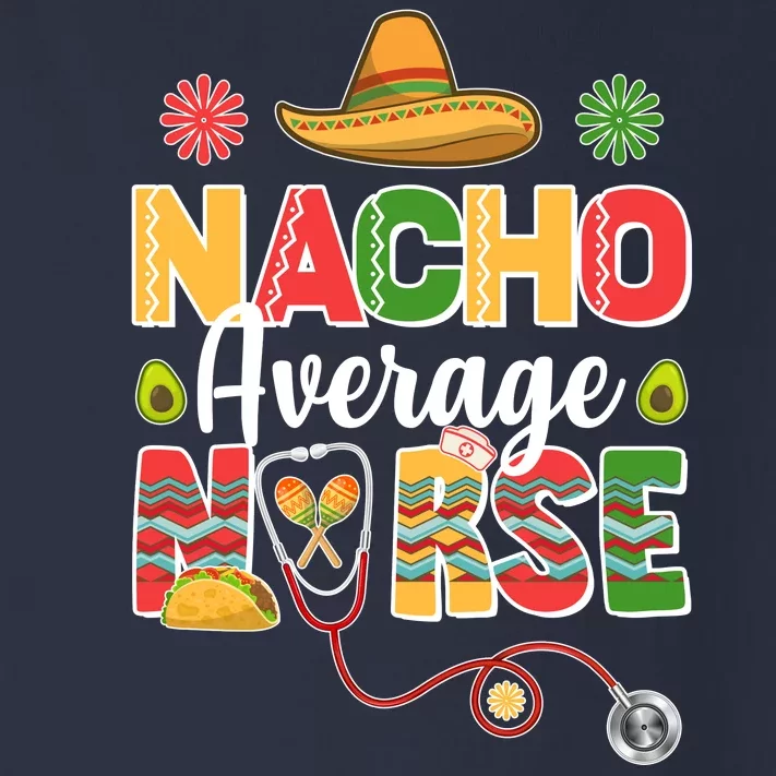 Nacho Average Nurse Cinco De Mayo Toddler Long Sleeve Shirt