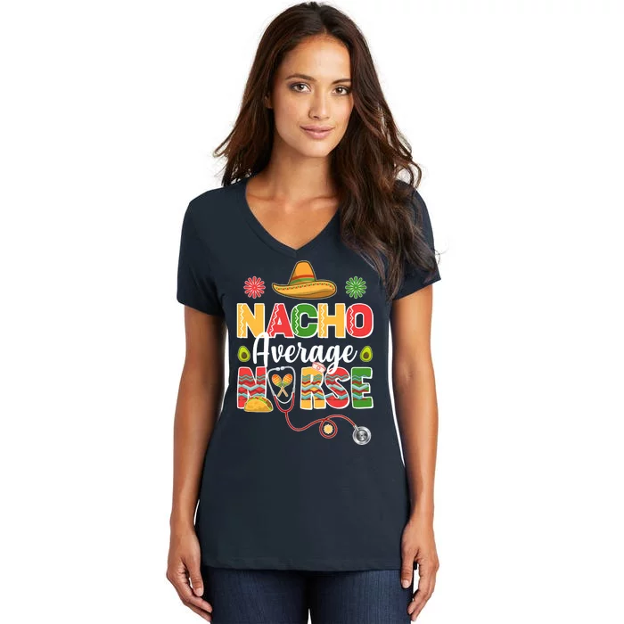 Nacho Average Nurse Cinco De Mayo Women's V-Neck T-Shirt