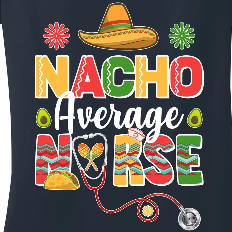 Nacho Average Nurse Cinco De Mayo Women's V-Neck T-Shirt