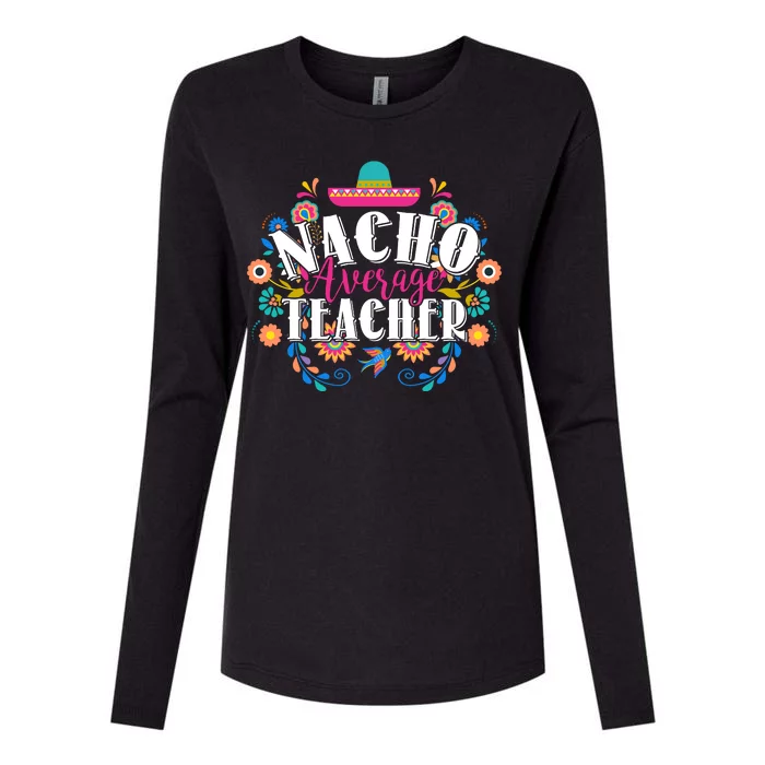 Nacho Average Teacher Cinco De Mayo Womens Cotton Relaxed Long Sleeve T-Shirt