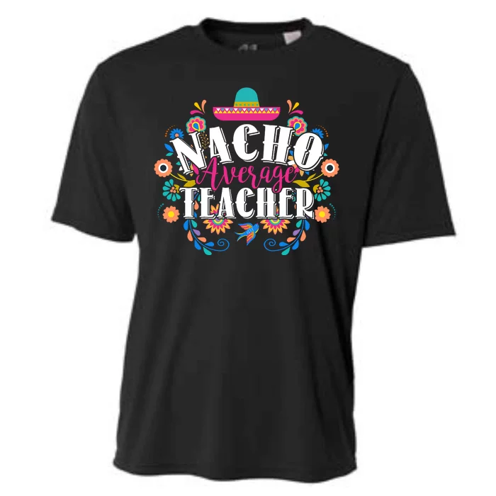 Nacho Average Teacher Cinco De Mayo Cooling Performance Crew T-Shirt