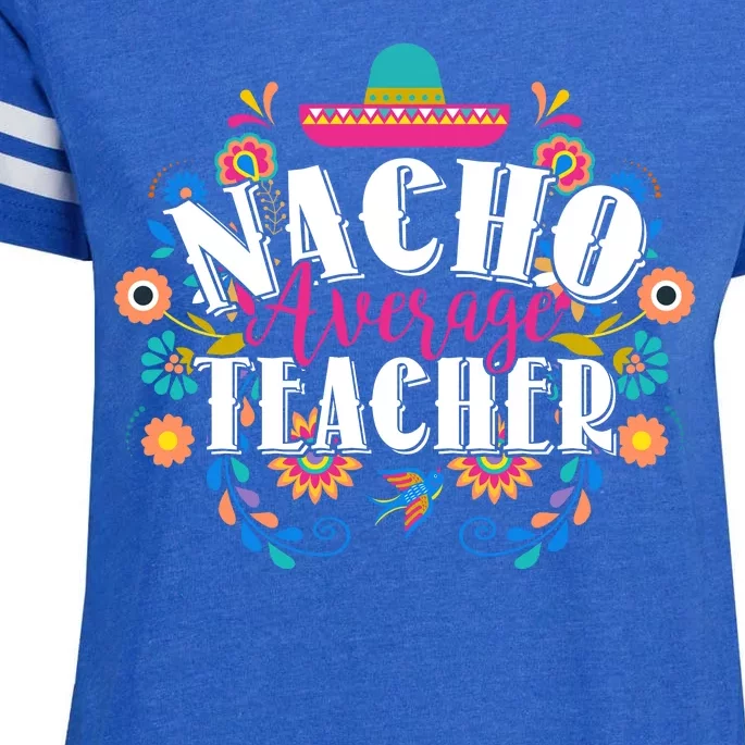 Nacho Average Teacher Cinco De Mayo Enza Ladies Jersey Football T-Shirt