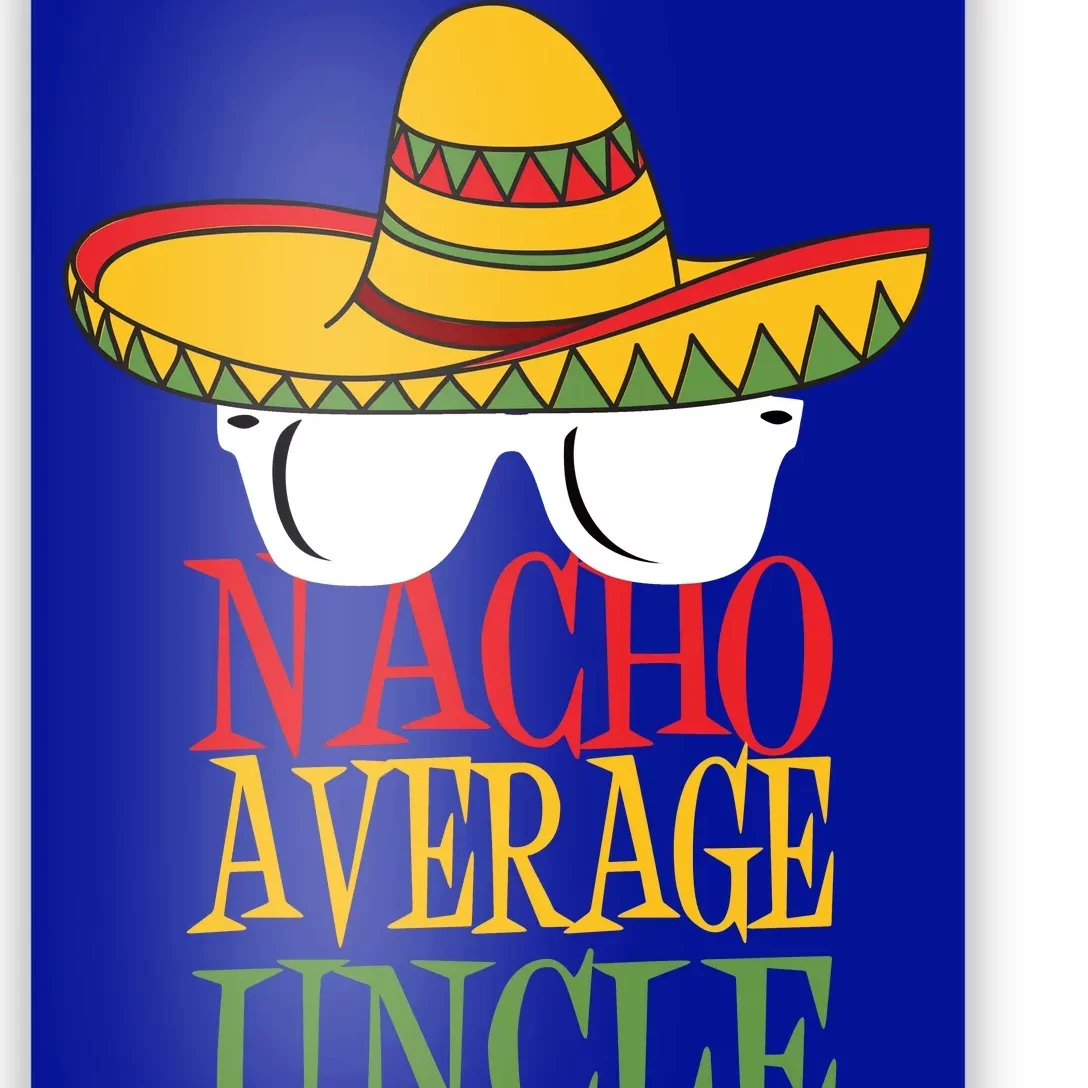 Nacho Average Uncle Poster