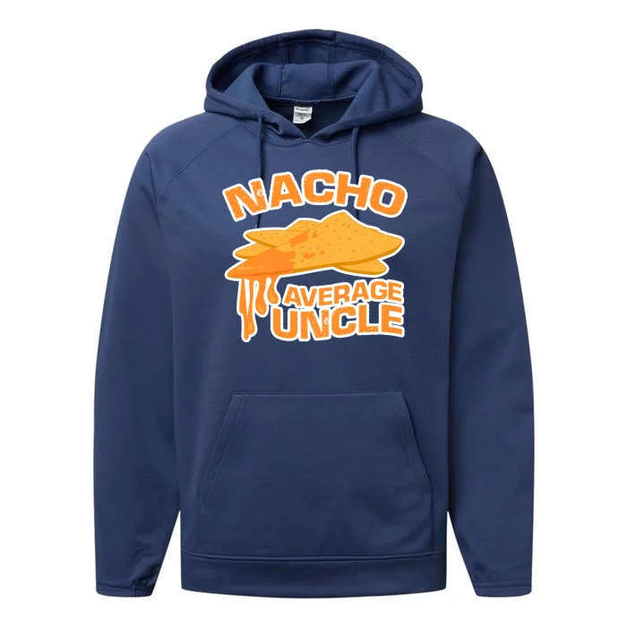 Nacho Average Uncle Funny Performance Fleece Hoodie