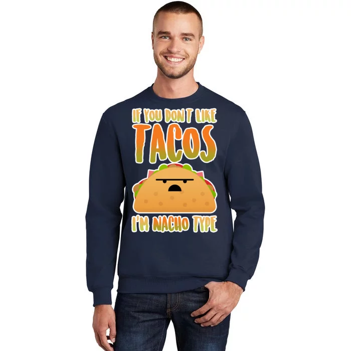 Nacho Type Taco Tall Sweatshirt