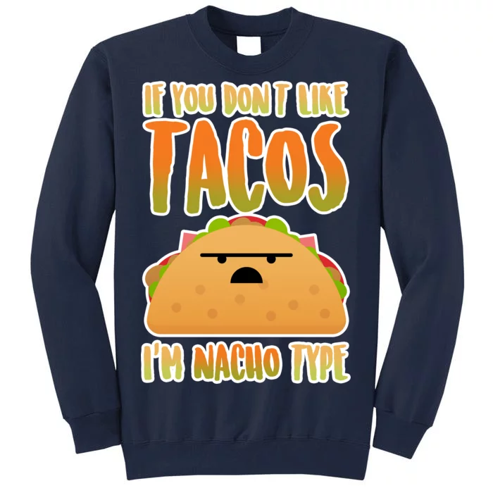 Nacho Type Taco Tall Sweatshirt