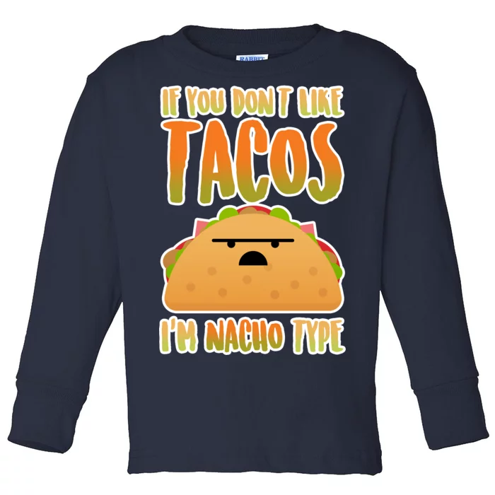 Nacho Type Taco Toddler Long Sleeve Shirt