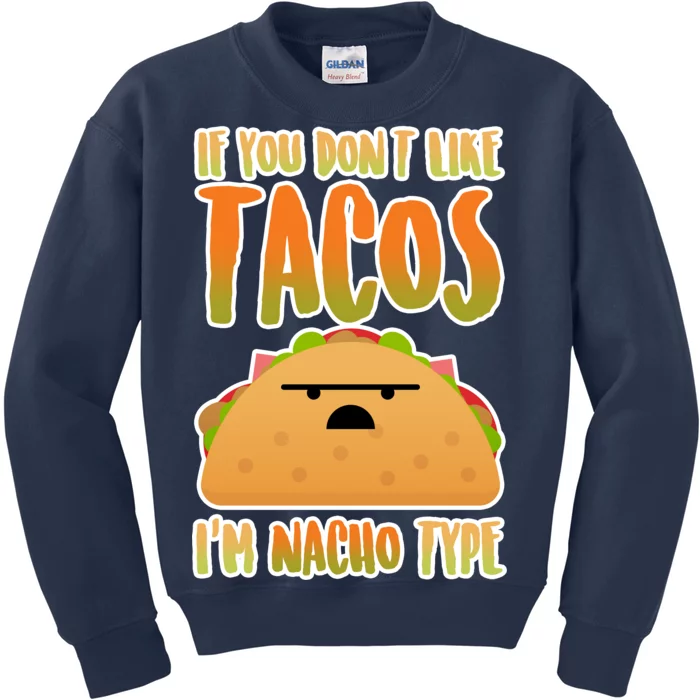 Nacho Type Taco Kids Sweatshirt