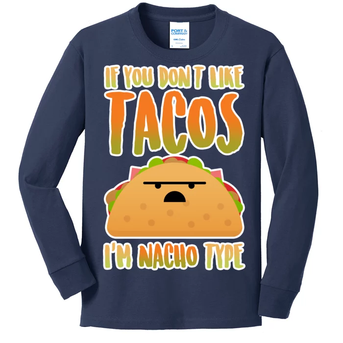 Nacho Type Taco Kids Long Sleeve Shirt