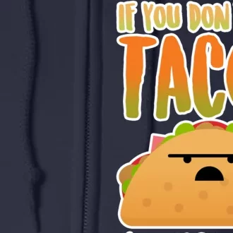 Nacho Type Taco Full Zip Hoodie