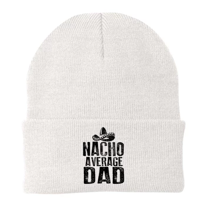 Nacho Average Dad Mexican Dish Daddy Cinco De Mayo Gift Knit Cap Winter Beanie