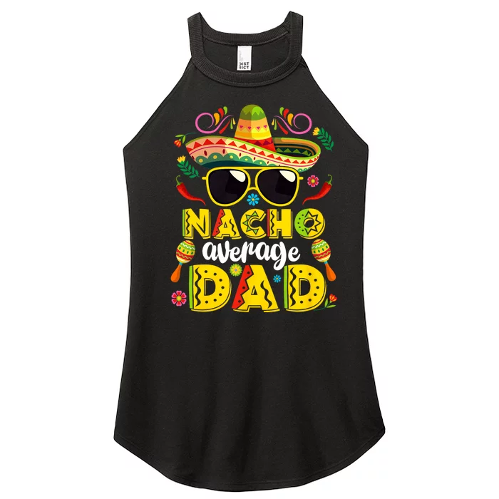 Nacho Average Dad Mexican Dish Daddy Cinco De Mayo Gift Women’s Perfect Tri Rocker Tank