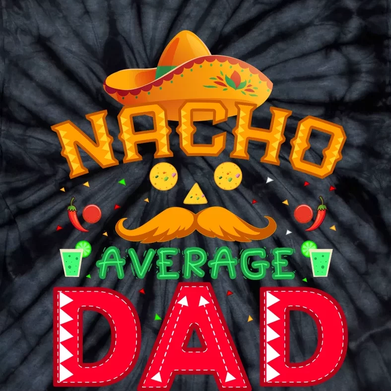 Nacho Average Dad Tie-Dye T-Shirt