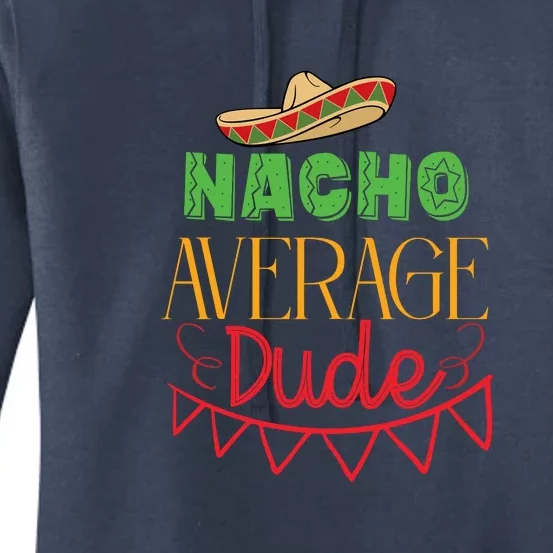 Nacho Average Dude Mexican Cinco De Mayo Women's Pullover Hoodie