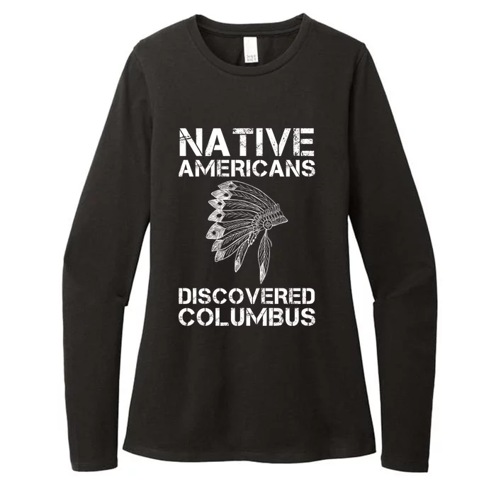 Native Americans Discovered Columbus Native American Day Gift Womens CVC Long Sleeve Shirt