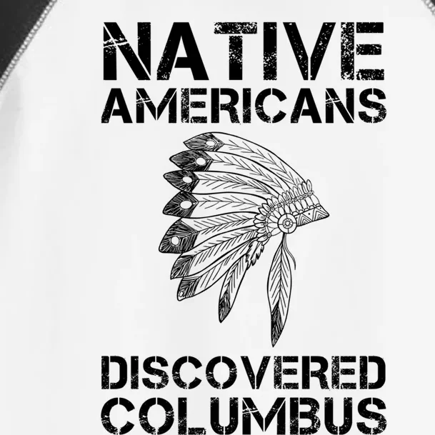 Native Americans Discovered Columbus Native American Day Gift Toddler Fine Jersey T-Shirt