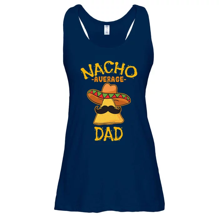 Nacho Average Dad Mexican Dish Daddy Cinco De Mayo Gift Ladies Essential Flowy Tank