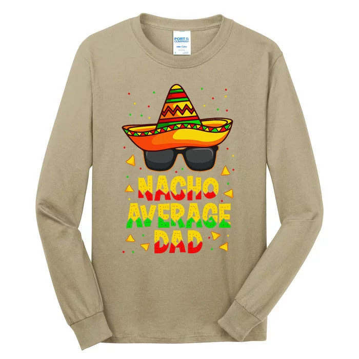 Nacho Average Dad Mexican Father Cinco De Mayo Daddy Fiesta Tall Long Sleeve T-Shirt