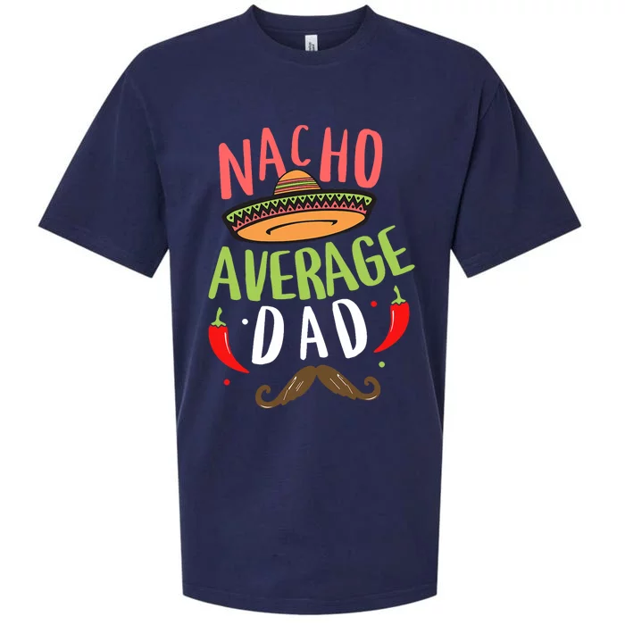 Nacho Average Dad Mexican Daddy Cinco De Mayo Father Fiesta Sueded Cloud Jersey T-Shirt