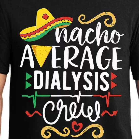 Nacho Average Dialysis Crew Dialysis Nurse Nephrology Techs Pajama Set