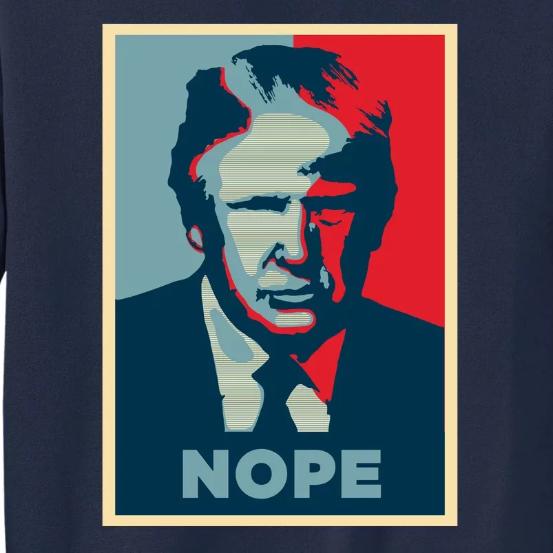 Donald Trump Nope Tall Sweatshirt